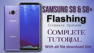 How flash Samsung galaxy S8 or  s8+ plus | Samsung s8 flashing with all file download link