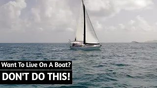 BIGGEST Boat Life MISTAKES | Want to Live On A Sailboat? DON'T DO THIS! | Sailing Kittiwake