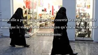 La femme a pour obligation de se voiler le corps en entier ainsi que le visage même dans un pays...