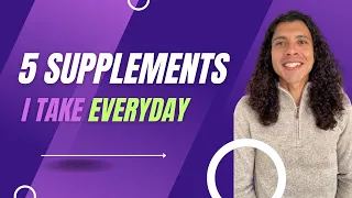 5 Supplements I Take Everyday