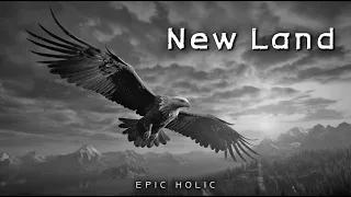 New Land | A beautiful epic that brings peace to your heart | Sad Music