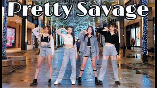 [KPOP IN PUBLIC] BLACKPINK 'Pretty Savage' Dance Cover