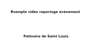 Exemple vidéo reportage événement - ouverture Patinoire Saint-Louis