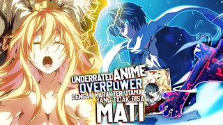 7 Underrated Anime Dimana Karakter Utama Overpower Tak Bisa Dikalahkan Karena Kekuatan Immortal