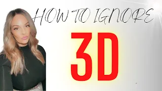 Everything You Need To Know About How To Ignore The 3d Reality// Kim Velez