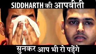 Siddharth Sagar BREAKS DOWN while Revealing his Story