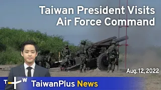 Taiwan President Visits Air Force Command – August 12, 2022 | TaiwanPlus News