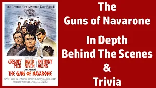 The Guns of Navarone (1961) - In Depth Behind the Scenes and Trivia