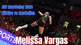 [EuroVolley 2023 20-08-2023] [Türkiye vs Azerbaijan] [Melissa Vargas]