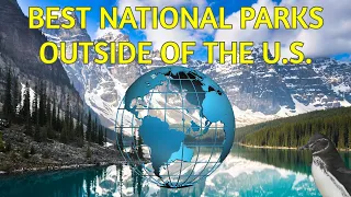 My Top 10 National Parks Outside of the U.S.