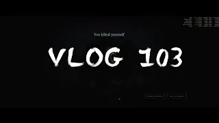 VLOG 103 - Well This Got Real WAY Fast
