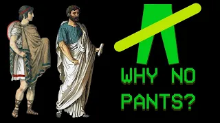 Why Didn't Ancient Romans And Greeks Wear Trousers? (Well, initially)