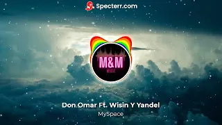 MySpace -- Don Omar, Ft. Wisin Y Yandel