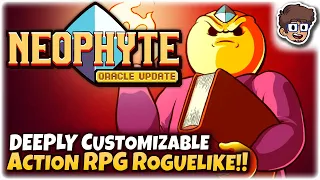 DEEPLY Customizable Action RPG Roguelike!! | UPDATE | Let's Try Neophyte: Oracle Update