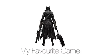 My Favourite Game - Bloodborne, by Alex Neonakis