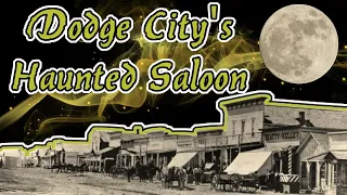 Dodge City's Haunted Saloon (Ghost Stories of the Old West Episode 1)