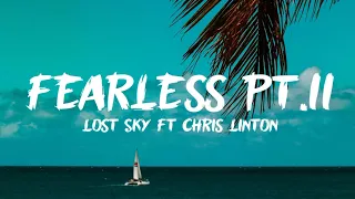 Lost Sky - Fearless pt. II ft chris Linton (Lyrics)