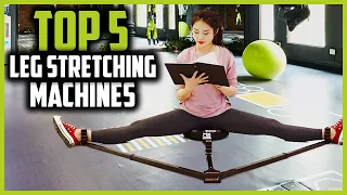 Top 5 Best Leg Stretching Machines in 2024 Reviews