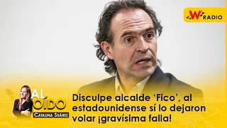 Al Oído: Disculpe alcalde ‘Fico’, al estadounidense sí lo dejaron volar ¡gravísima falla!