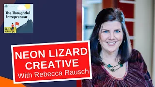 Comprehensive Marketing and Design with Neon Lizard Creative's Rebecca Rausch