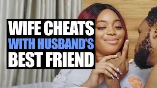 Wife Cheats With Husband's Best Friend | Moci Studios