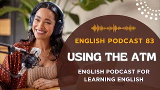 English Podcast For Learning English Episode 83 | Learn English With Podcast Conversation