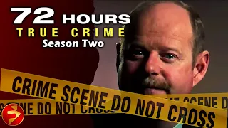 72 HOURS: TRUE CRIME | Season 2: Episodes 10-13 | Crime Investigation Series