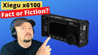 Xiegu x6100: Fact or Fiction?  First Look!