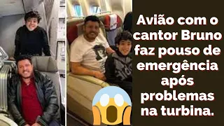 Avião com o cantor Bruno faz pouso de emergência após problemas na turbina.