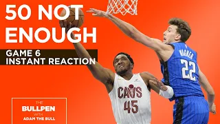 Cavs Drop Game 6 to Magic, 103-96 - LIVE REACTION