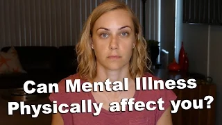 Can Mental illness PHYSICALLY affect you? | Kati Morton