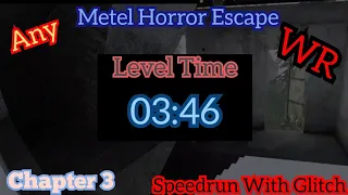 Metel Horror Escape Chapter 3 Speedrun in 3:46 (World Record)