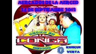 Sonido La Conga | Mercados de la Merced | 24 Septiembre 2012 V1 | 55 Aniversario