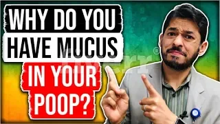 Why Do You Have Mucus In Your Poop? || Mucus in Stool IBS || Sameer Islam Videos