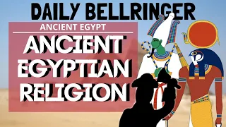 Ancient Egyptian Religion | DAILY BELLRINGER