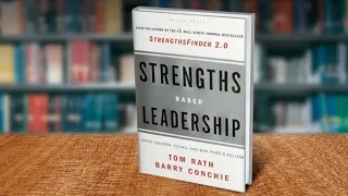 chapter by chapter self help key takeaways from Strengths Based Leadership by Tom Rath and Barry