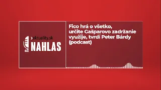 🎙️ Fico hrá o všetko, určite Gašparovo zadržanie využije, tvrdí Peter Bárdy (podcast) | Aktuality