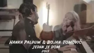 BOJAN TOMOVIĆ I HANKA PALDUM - JEDAN JE DOM (Official video 2015)