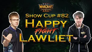 Show Cup #82 : Happy vs Lawliet [Warcraft 3 Reforged]
