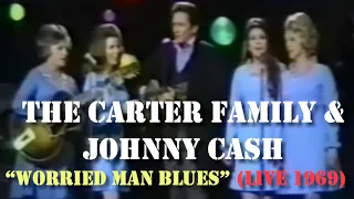 The Carter Family & Johnny Cash - Worried Man Blues (Live 1969)