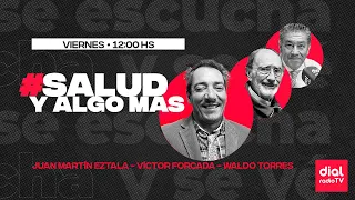 🔴 EN VIVO #SaludYAlgoMas - Juan Martin Eztala y equipo - 26/04/2024 🔴