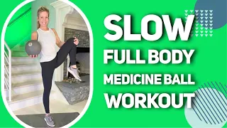 SLOW Full Body Medicine Ball workout with core training