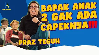 PRAZ TEGUH - PUNYA DUA ANAK COWOK KAYAK PUNYA 11 ‼️ | #terasbelakang EPS.21