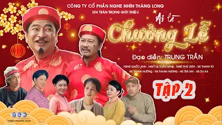 Hài tết mới nhất - AI LÀ CHƯỞNG LỄ? - Tập 2 - Hài dân gian hay nhất