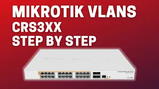 Mikrotik VLANs - CRS3XX Step by Step - Mikrotik Tutorial