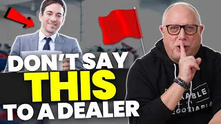 DON'T Say The Wrong Thing! It Will Cost You $1,000's | The 4 Most COMMON Car Dealer CLOSES