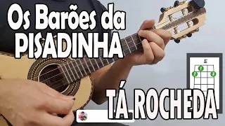 APRENDA "TÁ ROCHEDA" OS BARÕES DA PISADINHA no CAVAQUINHO - AULA DE CAVAQUINHO