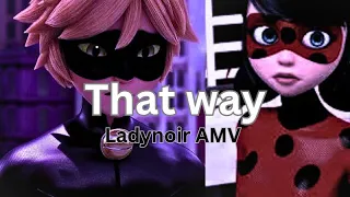 That way| Ladynoir AMV