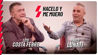 ¡Imperdible charla entre Pablo Lunati y Lito Costa Febre en Hacelo y me muero!  Episodio 7 🎬