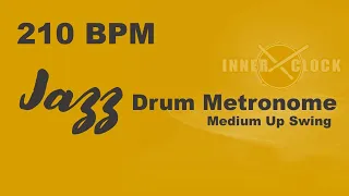 Jazz Drum Metronome for ALL Instruments 210 BPM | Medium Up Swing | Famous Jazz Standards